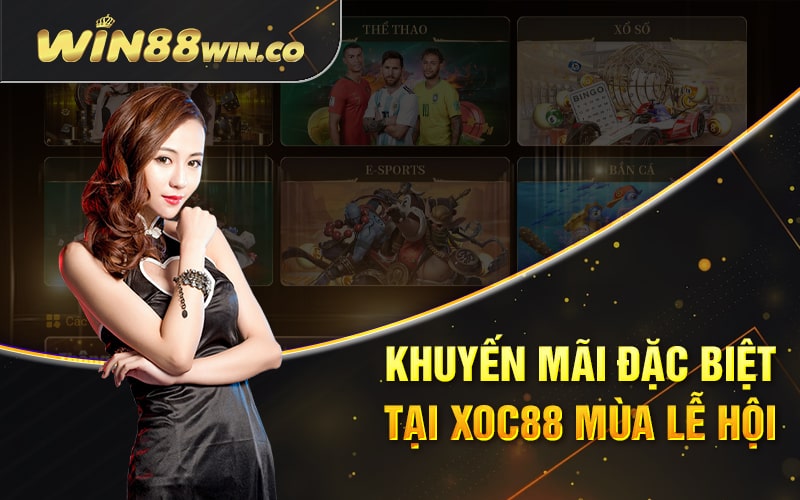 Khuyến mãi đặc biệt tại Xoc88 trong mùa lễ hội